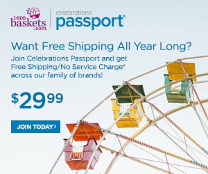 Enjoy Free Shipping and No Service Charge for One Full Year when you sign up for the Celebrations Passport membership for only $29.99 at 1800Baskets.com!